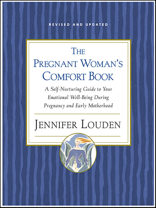 Title details for The Pregnant Woman's Comfort Book by Jennifer Louden - Wait list